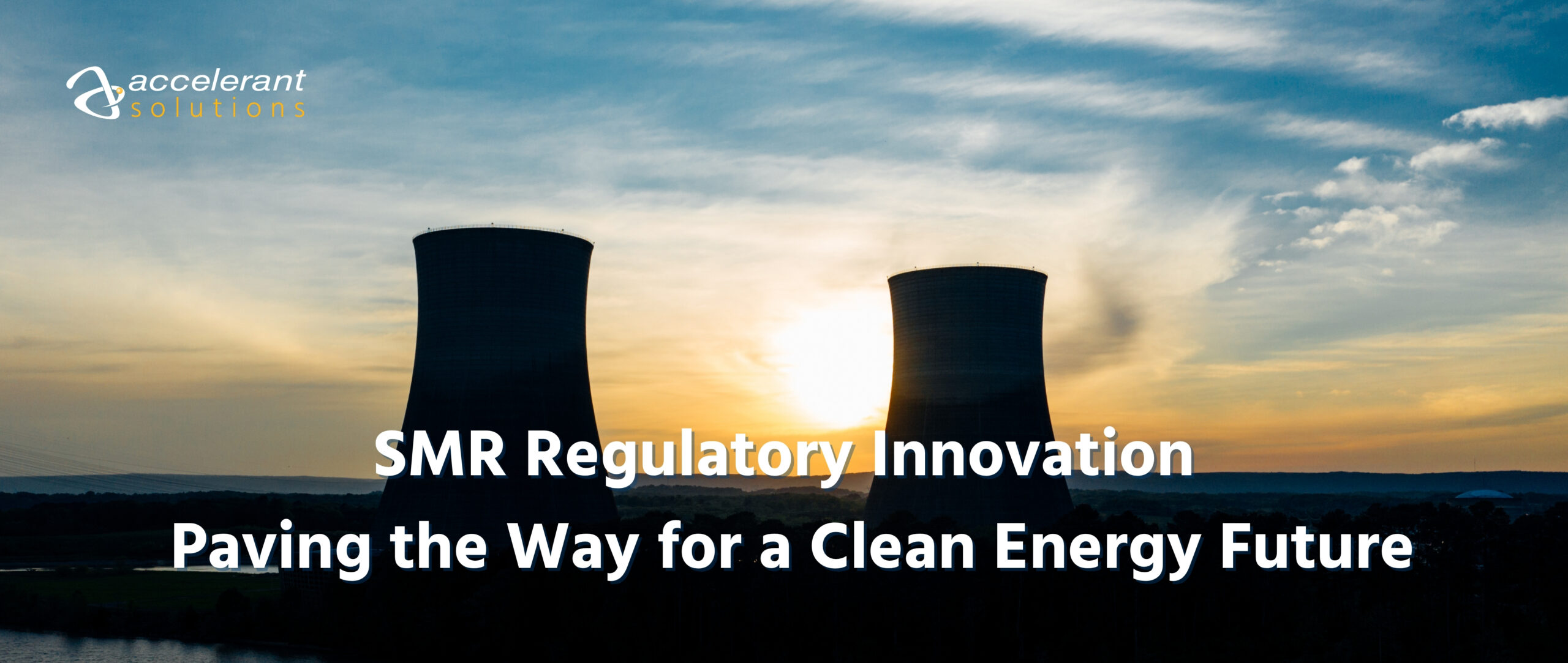 Cooling towers; How streamlined regulations are fast-tracking SMRs for a clean energy future.