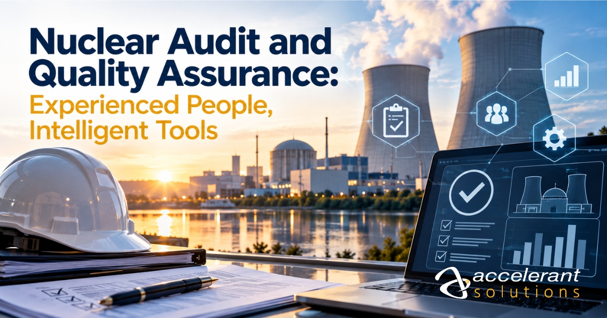See how Accelerant Solutions delivers nuclear audit and quality assurance